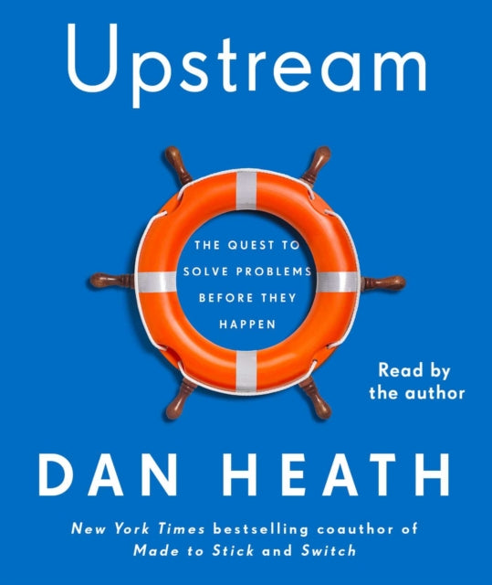 Upstream: The Quest to Solve Problems Before They Happen