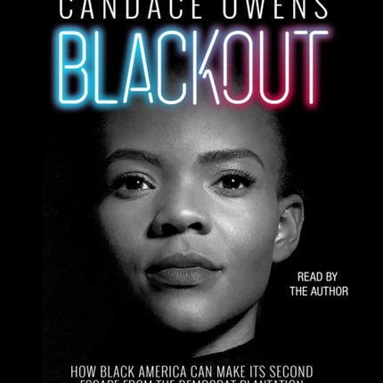 Blackout: How Black America Can Make Its Second Escape from the Democrat Plantation