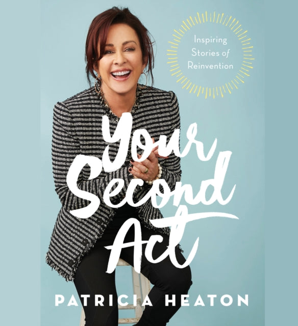 Your Second ACT: Inspiring Stories of Transformation