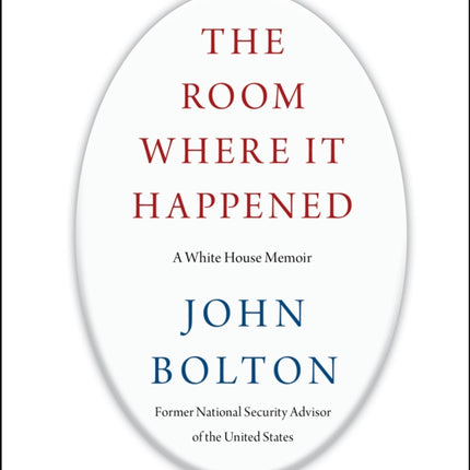 The Room Where It Happened: A White House Memoir