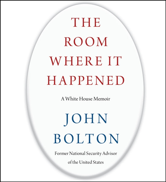 The Room Where It Happened: A White House Memoir