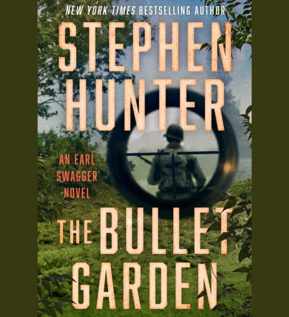 The Bullet Garden: An Earl Swagger Novel