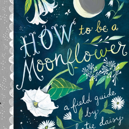 How to Be a Moonflower