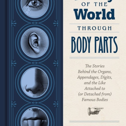 A History of the World Through Body Parts