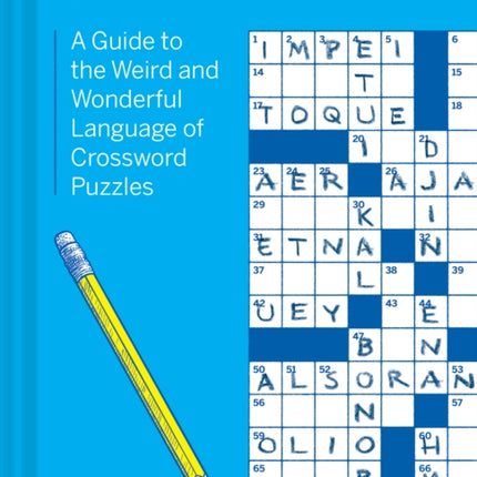 Crosswordese: A Guide to the Weird and Wonderful Language of Crossword Puzzles