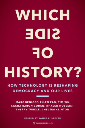 Which Side of History?: How Technology Is Reshaping Democracy and Our Lives