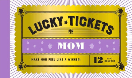 Lucky Tickets for Mom: 12 Gift Coupons