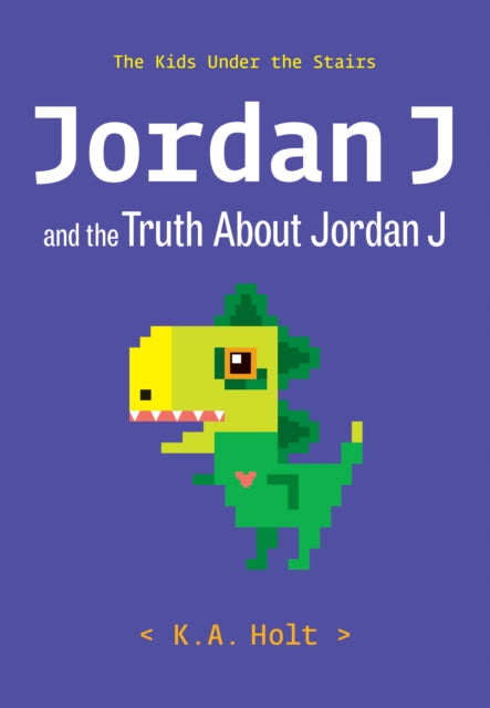 Jordan J and the Truth About Jordan J: The Kids Under the Stairs