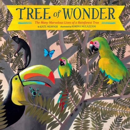 Tree of Wonder: The Many Marvelous Lives of a Rainforest Tree