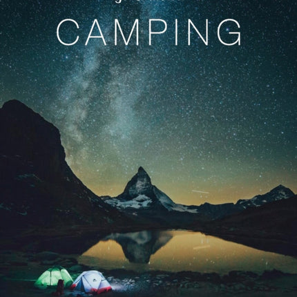 You Are Here: Camping: The Most Scenic Spots on Earth