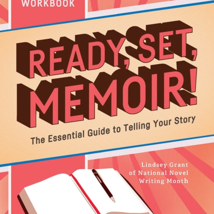 Ready, Set, Memoir!: The Essential Guide to Telling Your Story