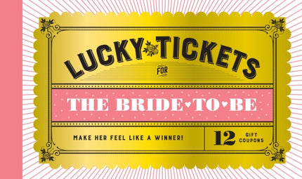 Lucky Tickets for the Bride to Be