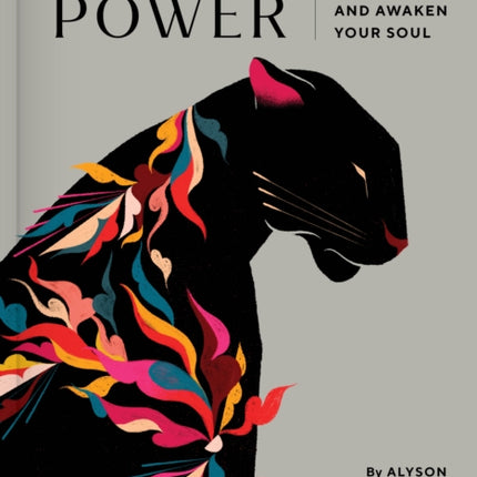 Animal Power: 100 Animals to Energize Your Life and Awaken Your Soul