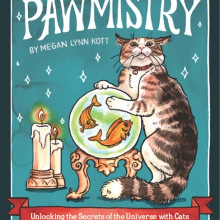 Pawmistry: Unlocking the Secrets of the Universe with Cats