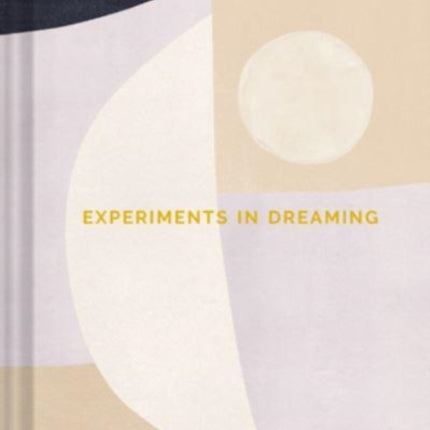 Experiments in Dreaming