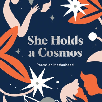 She Holds a Cosmos: Poems on Motherhood