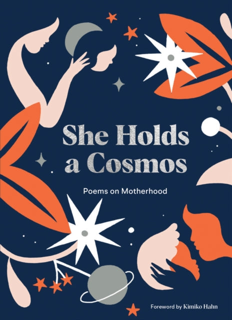 She Holds a Cosmos: Poems on Motherhood