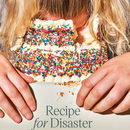 Recipe for Disaster: 40 Superstar Stories of Sustenance and Survival