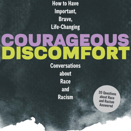 Courageous Discomfort: How to Have Important, Brave, Life-Changing Conversations about Race and Racism