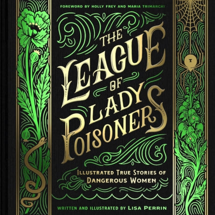 The League of Lady Poisoners: Illustrated True Stories of Dangerous Women