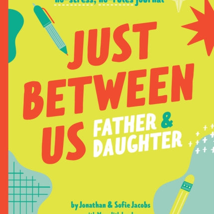 Just Between Us: Father & Daughter: A No-Stress, No-Rules Journal