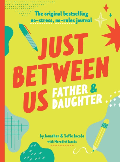 Just Between Us: Father & Daughter: A No-Stress, No-Rules Journal