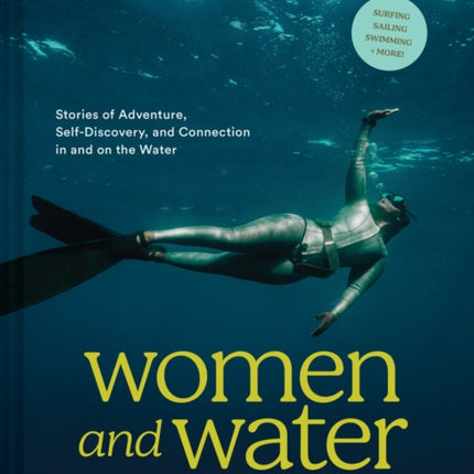 Women and Water: Stories of Adventure, Self-Discovery, and Connection in and on the Water