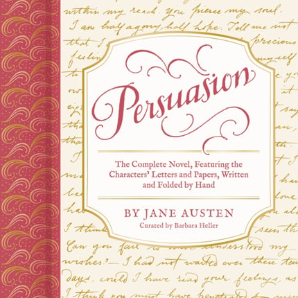 Persuasion: The Complete Novel, Featuring the Characters' Letters and Papers, Written and Folded by Hand