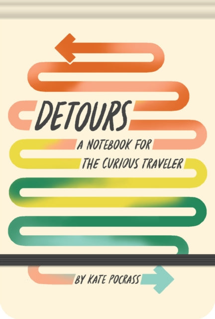 Detours: A Notebook for the Curious Traveler