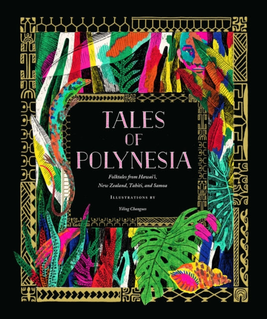 Tales of Polynesia: Folktales from Hawai‘i, New Zealand, Tahiti, and Samoa