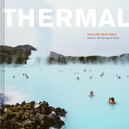 Thermal: Saunas, Hot Springs & Baths