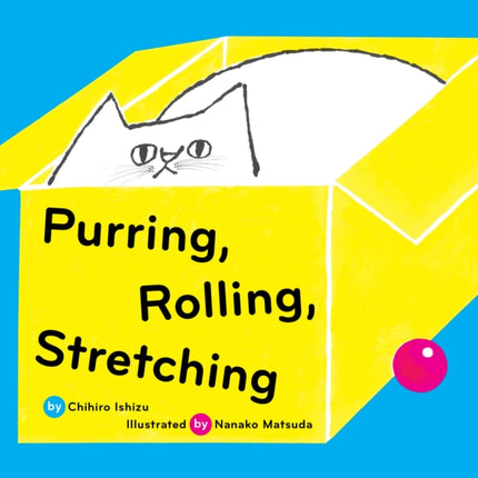 Purring, Rolling, Stretching