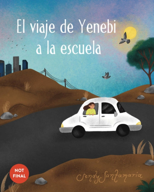 El viaje de Yenebi a la escuela (Yenebi's Drive to School Spanish edition)