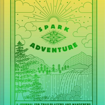 Spark Adventure Journal: A Journal for Trailblazers and Wanderers