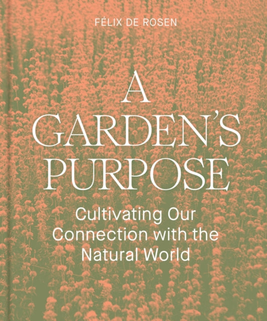 A Garden's Purpose: Cultivating Our Connection to the Natural World