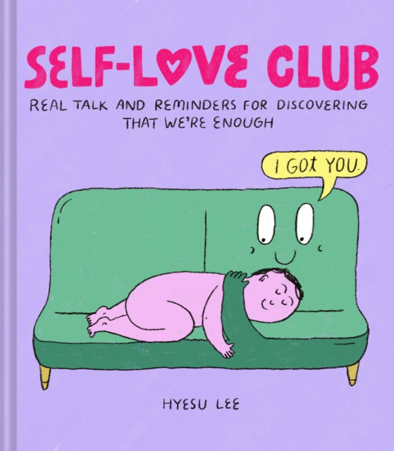 Self-Love Club: Real Talk and Reminders for Discovering that We're Enough