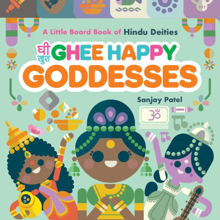 Ghee Happy Goddesses: A Little Board Book of Hindu Deities