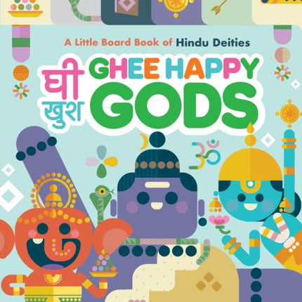 Ghee Happy Gods: A Little Board Book of Hindu Deities