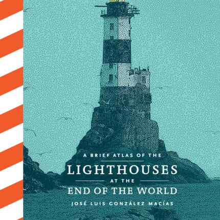 Brief Atlas of the Lighthouses at the End of the