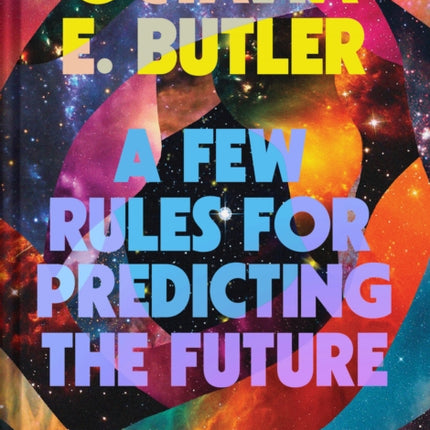 Few Rules for Predicting the Future