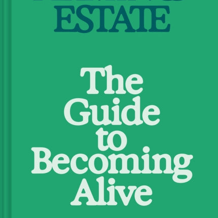 Flamingo Estate The Guide to Becoming Alive