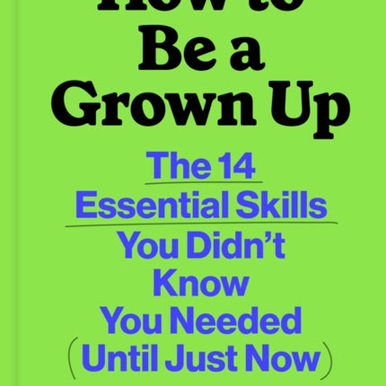 How to Be a Grown Up
