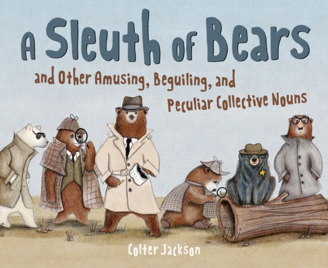 A Sleuth of Bears and Other Amusing Beguiling and