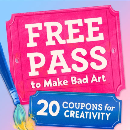 Free Pass to Make Bad Art