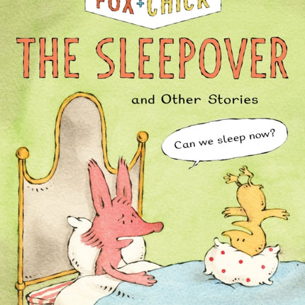 Fox  Chick The Sleepover