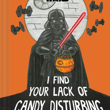 Star Wars I Find Your Lack of Candy Disturbing