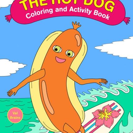 The Hot Dog Coloring and Activity Book