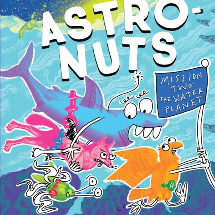 Astronuts Mission Two The Water Planet