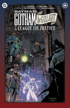 Batman Gotham by Gaslight A League for Justice