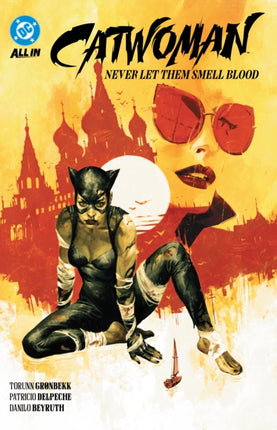 Catwoman Vol. 2 Never Let Them Smell Blood